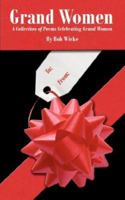 Grand Women: A Collection of Poems Celebrating Grand Women 1425990819 Book Cover