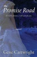 The Promise Road: If It Takes Forever, I Will Wait For You. 149375047X Book Cover