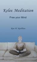 Kelee Meditation: Free Your Mind 0984160884 Book Cover