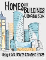 Homes and Buildings Coloring Book: 50 Pages Adult Coloring Book of Architecture and House Designs with Henna, Paisley and Mandala Style Patterns B088BF2GYH Book Cover