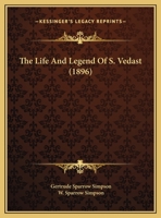 The Life And Legend Of S. Vedast 1164596675 Book Cover