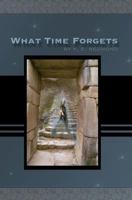 What Time Forgets: The Daughters of Ard Creggan 0615434762 Book Cover