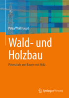 Wald- und Holzbau: Potenziale von Bauen mit Holz 3658500603 Book Cover