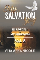 My Salvation Story: His Death = My Freedom Vol. 2 B0FNKNJB9G Book Cover