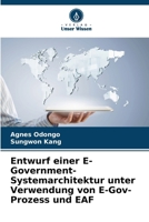 Entwurf einer E-Government-Systemarchitektur unter Verwendung von E-Gov-Prozess und EAF 6207421108 Book Cover