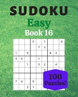 Sudoku Easy Book 16: 100 Sudoku for Adults | Large Print | Easy Difficulty | Solutions at the End | 8'' x 10'' B086B4HQ2D Book Cover
