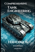 Comprehensive Tank Engineering Handbook With Python (Golden Dawn Engineering) B0DYK6SQGL Book Cover