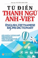 Từ điển Thành ngữ Anh Việt: English Vietnamese Idioms Dictionary B084WG2DYK Book Cover