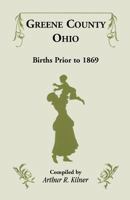 Greene County Ohio Births Prior to 1869 1556131380 Book Cover
