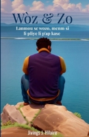 Wòz & Zo: Lanmou se wozo menm si li pliye li pap kase (Haitian Edition) 1304538923 Book Cover
