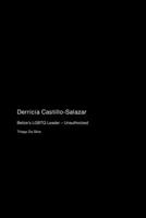 Derricia Castillo-Salazar: Belize's LGBTQ Leader - Unauthorized 1779697198 Book Cover