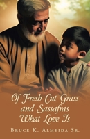 Of Fresh Cut Grass and Sassafras What Love Is B0FK4X2FTD Book Cover