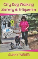 City Dog Walking Safety & Etiquette 0996661255 Book Cover