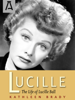 Lucille: The Life of Lucille Ball 0823089134 Book Cover