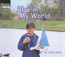 Blue in My World (Welcome Books) 0516230484 Book Cover