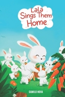 Lala Sings Them Home: A Story of Love, Music, and Finding Your Way Back Home B0GCS2QXZC Book Cover