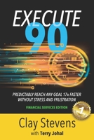 Execute 90: Financial Services Edition 0997337648 Book Cover