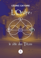 L'Ordre: le zèle des Titans B09WQXL2X2 Book Cover