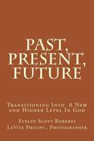 Past, Present, Future: Where Do We Find Ourself 1515269663 Book Cover