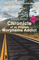 Chronicle of an English Morpheme Addict (A Measure of Poe & Three Quarters) 1734535687 Book Cover