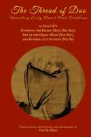 The Thread of Dao: Unraveling Early Daoist Oral Traditions in Guan Zi's "Purifying the Heart-Mind (Bai Xin)," "Art of the Heart Mind (Xin Shu)," and "Internal Cultivation (Nei Ye)" 0994978154 Book Cover