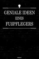 Geniale Ideen eines Fu�pflegers Notizbuch: Fu�pfleger Journal DIN A5 liniert 120 Seiten Geschenk 1676796428 Book Cover