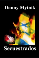 Secuestrados: Los palestinos en la mira (Spanish Edition) B08F9W47CK Book Cover
