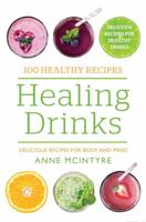 100 Healthy Recipes: Healing Drinks 0753730243 Book Cover