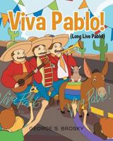 Viva Pablo (Long Live Pablo) 1682134598 Book Cover