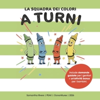 La Squadra dei Colori: A Turni (Italian Edition) 6306788069 Book Cover