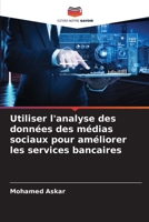 Utiliser l'analyse des données des médias sociaux pour améliorer les services bancaires 6206893324 Book Cover