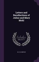 Letters and Recollections of Julius and Mary Mohl 1163296465 Book Cover