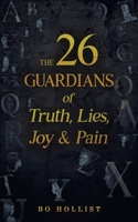 The 26 Guardians of Truth, Lies, Joy & Pain 1037130197 Book Cover