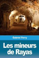 Les mineurs de Rayas 1726495051 Book Cover