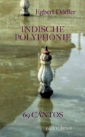 Indische Polyphonie: 69 Cantos 3756209423 Book Cover