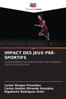 IMPACT DES JEUX PRÉ-SPORTIFS: LA PERFORMANCE TECHNIQUE EN SAUT EN LONGUEUR CHEZ LES ADOLESCENTS (French Edition) 620870488X Book Cover