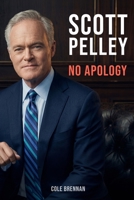 Scott Pelley: No Apology B0H4FNFHJ6 Book Cover