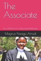 The Associate: Dos and Don'ts for Entry Level Employees B08KH97LTJ Book Cover