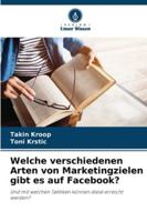 Welche verschiedenen Arten von Marketingzielen gibt es auf Facebook?: Und mit welchen Taktiken können diese erreicht werden? 3841638406 Book Cover