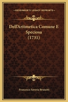 Dell'Aritmetica Comune E Speciosa (1731) 1104728354 Book Cover