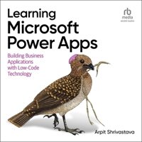 Learning Microsoft Power Apps: Building Business Applications with Low-Code Technology B0FBJVRQ7V Book Cover