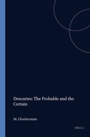 Descartes: The Probable and the Certain 900433758X Book Cover