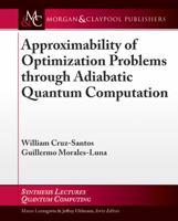 Approximability of Optimization Problems through Adiabatic Quantum Computation 1627055568 Book Cover