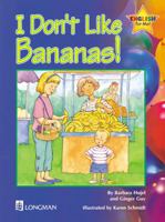I Don't Like Bananas Storybook 6: English for Me! 020135148X Book Cover
