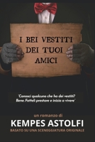 I bei vestiti dei tuoi Amici (Italian Edition) B0F6TNRWZ5 Book Cover