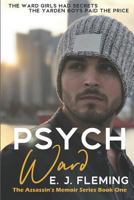 Psych Ward (The Assassin's Memoir Series) 1719900949 Book Cover