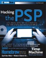 Hacking the PSP: Cool Hacks, Mods, and Customizations for the Sony Playstation Portable (ExtremeTech) 0471778877 Book Cover