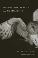 Naturalism, Realism, and Normativity 0674659694 Book Cover