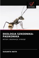 EKOLOGIA SZKODNIKA-PASIKONIKA: METODY, OBSERWACJE, DYSKUSJE 6202773790 Book Cover