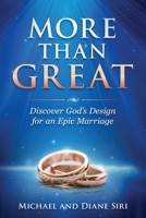 More Than Great: Discover God's Design for an Epic Marriage 1960007734 Book Cover